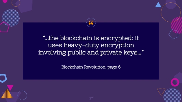 Quote: Blockchain is encrypted