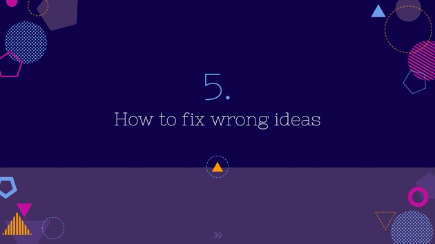 How to fix wrong ideas