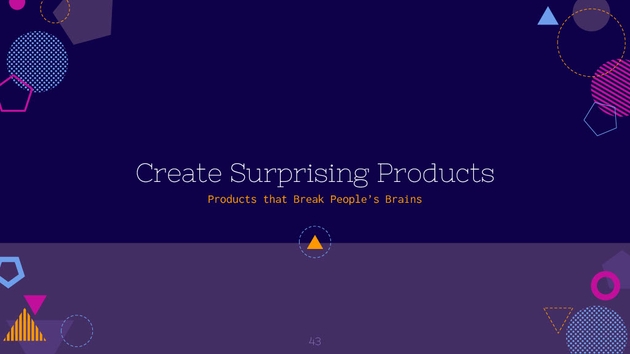 Create Surprising Products